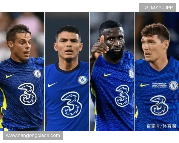 切尔西锁定法国铁卫交易内幕浮现后防升级计划全面展开 切尔西锁定法国铁卫交易内幕浮现后防升级计划全面展开